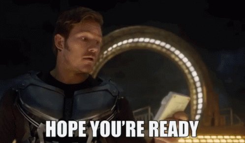 Hope Youre Ready Star Lord GIF