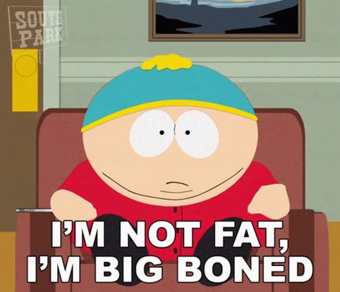 Im Not Fat Im Big Boned GIF