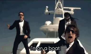 I'M On A Boat GIF